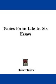 Notes From Life In Six Essays