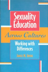 Sexuality Education Across Cultures : Working with Differences (Jossey Bass Social and Behavioral Science Series)