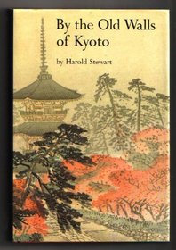 By the Old Walls of Kyoto: A Year's Cycle of Landscape Poems With Prose Commentaries