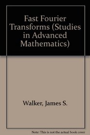 Fast Fourier Transforms (Studies in Advanced Mathematics)