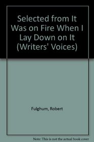 Selected from It Was on Fire When I Lay Down on It (Writers' Voices)