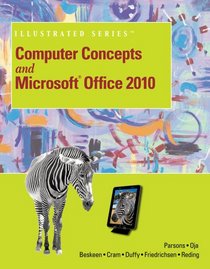 Computer Concepts and Microsoft Office 2010 Illustrated (Computer Concepts and Microsoft Office Illustrated Series)