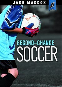 Second-Chance Soccer (Jake Maddox JV)