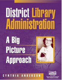 District Library Administration: A Big Picture Approach!