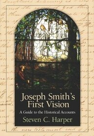 Joseph Smith's First Vision - A Guide to The Historical Account