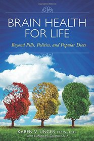 Brain Health for Life: Beyond Pills, Politics, and Popular Diets