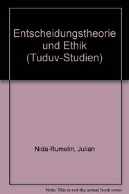 Entscheidungstheorie und Ethik (Tuduv-Studien) (German Edition)