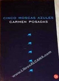 Cinco Moscas Azules/five Blue - Blooded Flies (Spanish Edition)