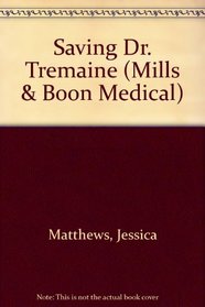 Harlequin Medical - Large Print - Saving Dr. Tremaine