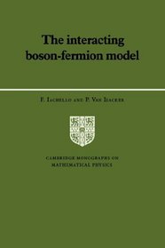 The Interacting Boson-Fermion Model (Cambridge Monographs on Mathematical Physics)