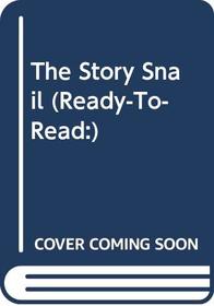 The Story Snail (Ready-To-Read)