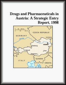 Drugs and Pharmaceuticals in Austria: A Strategic Entry Report, 1998