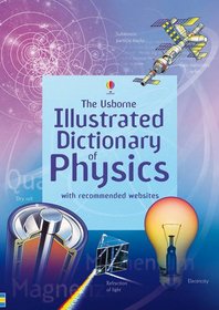 Illustrated Dictionary of Physics. J. Wertheim, C. Oxley and C. Stockley (Usborne Illustrated Dictionaries)
