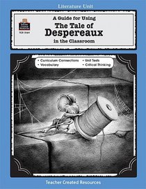 A Guide for Using The Tale of Despereaux in the Classroom