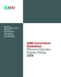 Effective Operator Display Design: Asm Consortium Guideline (Volume 2008)