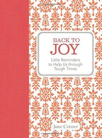 Back to Joy: Little Reminders to Help Us through Tough Times