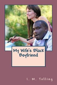 My Wife's Black Boyfriend