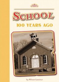 School 100 Years Ago (Amicus Readers: 100 Years Ago (Level 2))