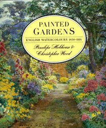THE PAINTED GARDEN: ENGLISH WATERCOLOURS 1850-1914
