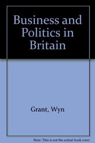 Business and Politics in Britain