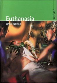 Euthanasia (Just the Facts)
