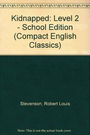 Kidnapped: Level 2 - School Edition (Compact English Classics)