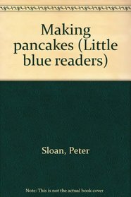 Making pancakes (Little blue readers)