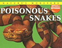 Poisonous Snakes (Nature's Monsters: Reptiles and Amphibians)
