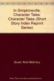 In Simpkinsville; Character Tales: Character Tales (Short Story Index Reprint Series)