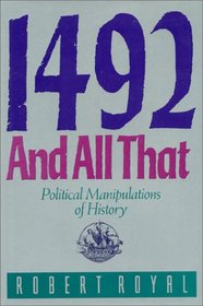1492 and All That: Political Manipulations of History