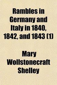 Rambles in Germany and Italy in 1840, 1842, and 1843 (1)