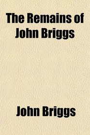 The Remains of John Briggs