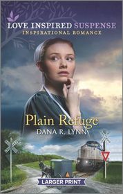 Plain Refuge (Amish Country Justice, Bk 8) (Love Inspired Suspense, No 826) (Larger Print)