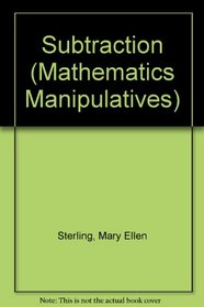 Math Manipulatives: Subtraction/Workbook: Grades K-3