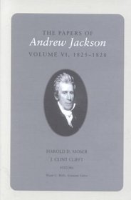 The Papers of Andrew Jackson: 1825-1828 (Papers of Andrew Jackson)