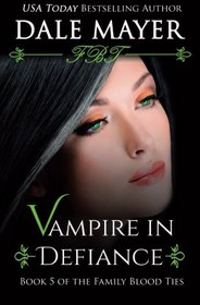 Vampire in Defiance (Family Blood Ties) (Volume 5)
