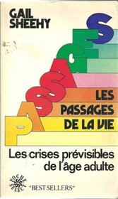Passages- Les Crises Prvisibles De L'ge Adulte (Best Sellers, #261)