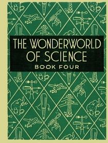 The Wonderworld of Science, Book Four