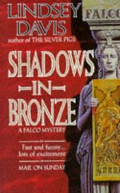 Shadows in Bronze (Marcus Didius Falco, Bk 2)