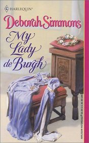 My Lady de Burgh (Harlequin Historical Series, No. 584)