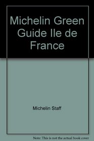 Michelin Green Guide Ile de France [French]