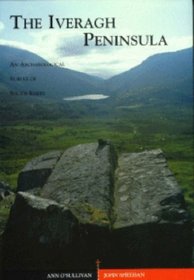 The Iveragh Peninsula: An Archaeological Survey of South Kerry (Archaeology/medieval studies)