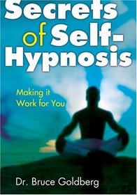 Secrets of Self-Hypnosis: Making It Work for You