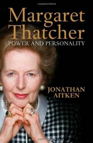 Margaret Thatcher: Power and Personality