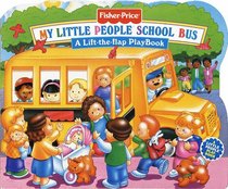 My Little People School Bus  (Lift-The-Flap)