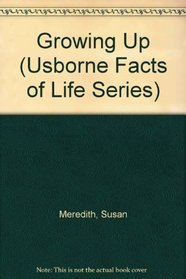 Growing Up (Usborne Facts of Life Series)