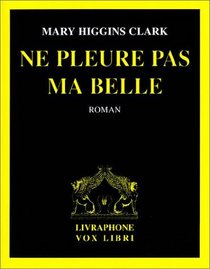 Ne Pleure Pas ma Belle (Weep No More, My Lady) (French Edition) (Audio Cassette)