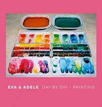 Eva and Adele: Day by Day Painting