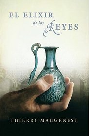 El Elixir De Los Reyes/ The Elixir of the Kings (Spanish Edition)