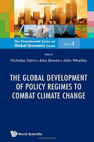 The Global Development of Policy Regimes to Combat Climate Change (Tricontinental Series on Global Economic Issues) (The Tricontinental Series on Global Economic Issues)